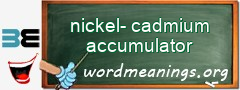 WordMeaning blackboard for nickel-cadmium accumulator